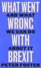 Image for What went wrong with Brexit  : and what we can do about it