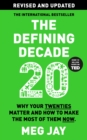 Image for The defining decade  : why your twenties matter and how to make the most of them now