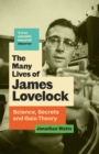 Image for The Many Lives of James Lovelock : Science, Secrets and Gaia Theory