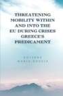 Image for Threatening Mobility Within and Into the EU During Crises Greece&#39;s Predicament