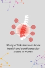 Image for Study of links between bone health and cardiovascular status in women a molecular biology approach