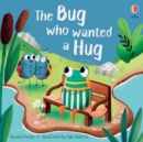 Image for The Bug who Wanted a Hug