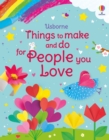 Image for Things to make and do for people you love