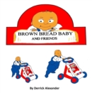 Image for Brown Bread Baby and Friends