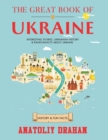 Image for The Great Book of Ukraine : Interesting Stories, Ukrainian History &amp; Random Facts About Ukraine (History &amp; Fun Facts)