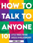 Image for How to Talk to Anyone : 101 Little Tricks for Big Success in Relationships