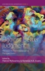 Image for Against better judgment  : akrasia in anthropological perspectives