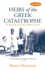 Image for Heirs of the Greek catastrophe  : the social life of Asia Minor refugees in Piraeus