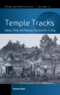 Image for Temple tracks  : labour, piety and railway construction in Asia