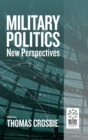 Image for Military politics  : new perspectives