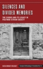 Image for Silences and divided memories  : the exodus and its legacy in post-war Istrian society