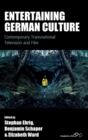 Image for Entertaining German culture  : contemporary transnational television and film