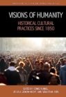 Image for Visions of humanity  : historical cultural practices since 1850