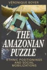 Image for The Amazonian puzzle  : ethnic positionings and social mobilizations