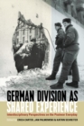 Image for German division as shared experience  : interdisciplinary perspectives on the postwar everyday