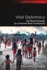 Image for Vital diplomacy  : the ritual everyday on a dammed river in Amazonia