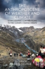 Image for The anthroposcene of weather and climate  : ethnographic contributions to the climate change debate