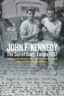Image for John F. Kennedy&#39;s hidden diary, Europe 1937  : the travel journals of JFK and Kirk LeMoyne Billings