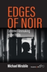 Image for Edges of noir: extreme filmmaking in the 1960s America