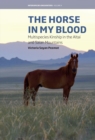 Image for The horse in my blood: multispecies kinship in the Altai and Saian Mountains