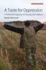 Image for A taste for oppression  : a political ethnography of everyday life in Belarus
