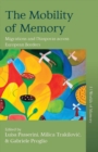 Image for The mobility of memory  : migrations and diasporas across European borders