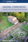 Image for Grazing Communities : Pastoralism on the Move and Biocultural Heritage Frictions