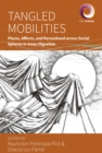 Image for Tangled Mobilities : Places, Affects, and Personhood across Social Spheres in Asian Migration