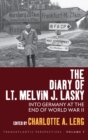 Image for The Diary of Lt. Melvin J. Lasky : Into Germany at the End of World War II