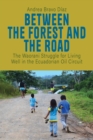 Image for Between the forest and the road: the Waorani struggle for living well in the Ecuadorian oil circuit