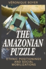 Image for The Amazonian Puzzle: Ethnic Positionings and Social Mobilizations