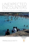Image for Unexpected Encounters : Migrants and Tourists in the Mediterranean