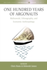 Image for One hundred years of argonauts  : Malinowski, ethnography and economic anthropology