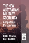 Image for The New Australian Military Sociology : Antipodean perspectives