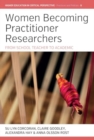 Image for Women Becoming Practitioner Researchers