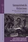 Image for Vanquished and Victorious : World War One Veterans in Austria and Czechoslovakia, 1918-1938