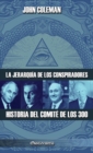 Image for La jerarquia de los conspiradores : Historia del Comite de los 300