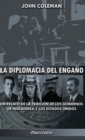 Image for La diplomacia del engano : un relato de la traicion de los gobiernos de Inglaterra y los Estados Unidos