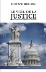 Image for Le viol de la justice : Les tribunaux americains devoiles