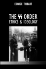 Image for The SS Order : Ethics &amp; Ideology