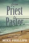 Image for From Priest to Pastor: A Catholic Priest Pivots in Midstream