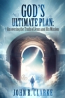 Image for Uncovering the Truth of Jesus and His Mission: Uncovering the Truth of Jesus and His Mission