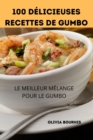 Image for 100 Delicieuses Recettes de Gumbo
