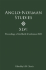 Image for Anglo-Norman Studies XLVI: Proceedings of the Battle Conference 2023