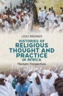 Image for Histories of Religious Thought and Practice in Africa: Thematic Perspectives