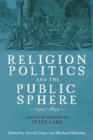 Image for Religion, Politics and the Public Sphere, 1500-1850