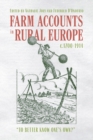 Image for Farm Accounts in Rural Europe, c.1700-1914: &amp;quot;To Better Know One&#39;s Own?&amp;quot;
