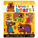 Image for Never Touch the Hungry Bears