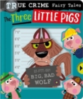 Image for True Crime Fairy Tales The Three Little Pigs