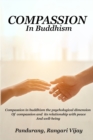 Image for Compassion in Buddhism The Psychological Dimension of Compassion and Its Relationship with Peace and Well-Being